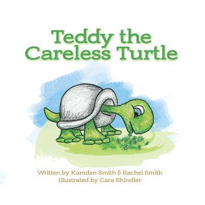 Kamden Smith, Rachel Smith - Teddy the Careless Turtle, Häftad