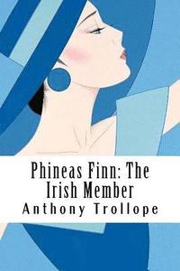 bokomslag Phineas Finn: The Irish Member
