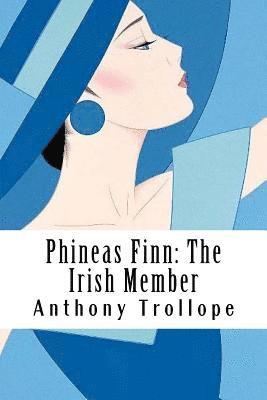 Phineas Finn: The Irish Member 1