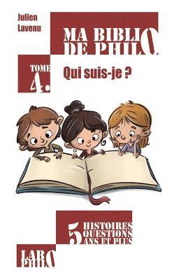 Ma Biblio de Philo - Tome 4: Qui Suis-Je? 1