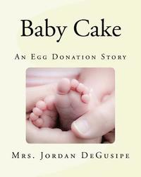 bokomslag Baby Cake- An Egg Donation Story
