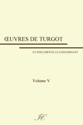 bokomslag Oeuvres de Turgot: volume V