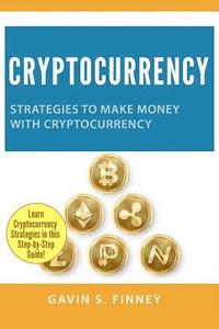 bokomslag Cryptocurrency: Strategies to Make Money with Cryptocurrency