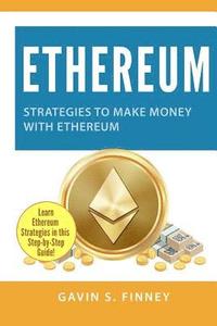 bokomslag Ethereum: Strategies to Make Money with Ethereum