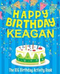 bokomslag Happy Birthday Keagan - The Big Birthday Activity Book: (Personalized Children's Activity Book)