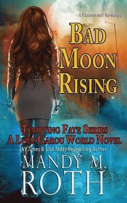 Mandy M. Roth - Bad Moon Rising: A Loup Garou World Novel, Häftad