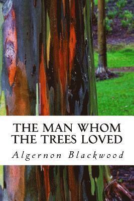 The Man Whom the Trees Loved 1