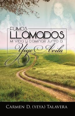 bokomslag Fuimos Llamados: Mi vida y caminar junto a Yiye Avila