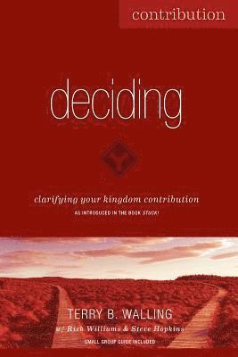 Deciding: Clarifying Your Kingdom Contribution