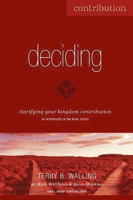 Deciding: Clarifying Your Kingdom Contribution 1