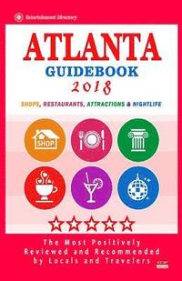 bokomslag Atlanta Guidebook 2018: Shops, Restaurants, Entertainment and Nightlife in Atlanta (City Guidebook 2018)