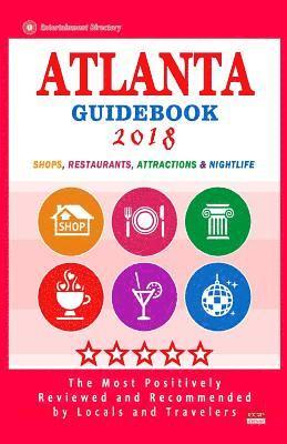 Atlanta Guidebook 2018: Shops, Restaurants, Entertainment and Nightlife in Atlanta (City Guidebook 2018) 1