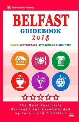 bokomslag Belfast Guidebook 2018: Shops, Restaurants, Entertainment and Nightlife in Belfast (City Guidebook 2018)