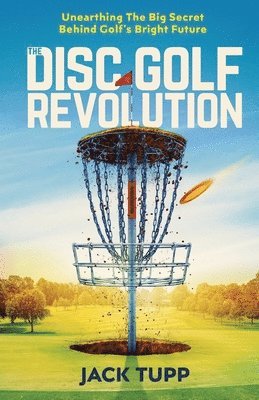 Jack Tupp - Disc Golf Revolution, Häftad