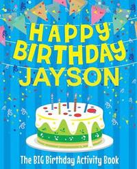 bokomslag Happy Birthday Jayson - The Big Birthday Activity Book: (Personalized Children's Activity Book)