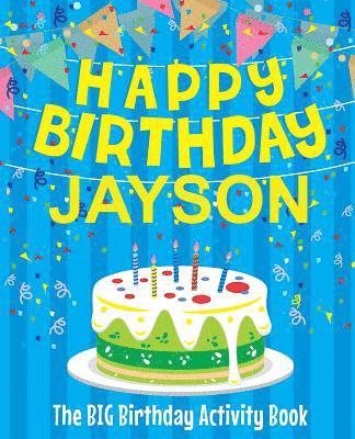 Birthdaydr - Happy Birthday Jayson - The Big Birthday Activity Book: (Personalized Children's Activity Book), Häftad