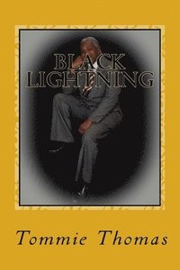 bokomslag Black Lightning: The Life and Times Doctor Tommie Thomas