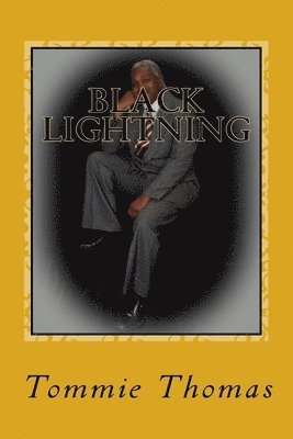 bokomslag Black Lightning: The Life and Times Doctor Tommie Thomas