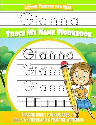 Gianna Books - Gianna Letter Tracing for Kids Trace my Name Workbook: Tracing Books for Kids ages 3 - 5 Pre-K & Kindergarten Practice Workbook, Häftad