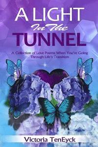 bokomslag A Light in the Tunnel: A Collection of Love Poems When You're Going Through Life's Transition