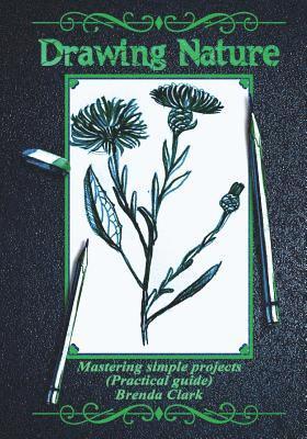 Drawing Nature: Mastering Simple Projects (Practical Guide) 1