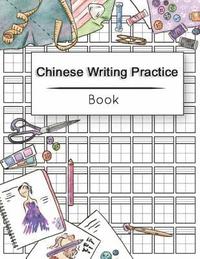 bokomslag Chinese Writing Practice Book: Calligraphy Paper Notebook Study, Practice Book Pinyin Tian Zi Ge Paper, Pinyin Chinese Writing Paper, Chinese charact