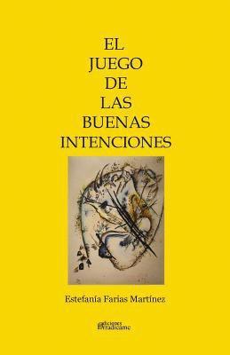 Estefania Farias Martinez - El juego de las buenas intenciones, Häftad