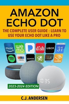 bokomslag Amazon Echo Dot - The Complete User Guide