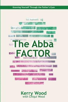 The Abba Factor: knowing Yourself Through the Eyes of Jesus 1