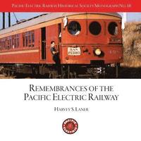 bokomslag Pacific Electric Railway Historical Society: Remembrances of the Pacific Electric Railway