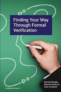 bokomslag Finding Your Way Through Formal Verification