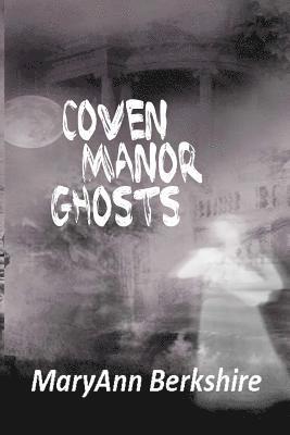 Coven Manor Ghosts 1