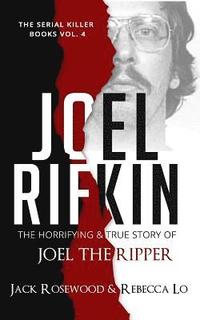 bokomslag Joel Rifkin: The Horrifying & True Story of Joel The Ripper
