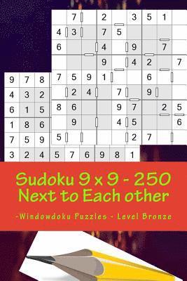 bokomslag Sudoku 9 X 9 - 250 Next to Each Other -Windowdoku Puzzles - Level Bronze: Book Sudoku - Logic and Recreation