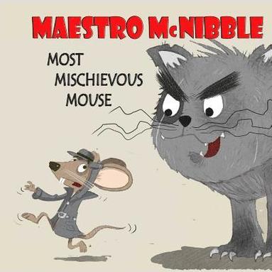 bokomslag Maestro McKibble... Most Mischievous Mouse