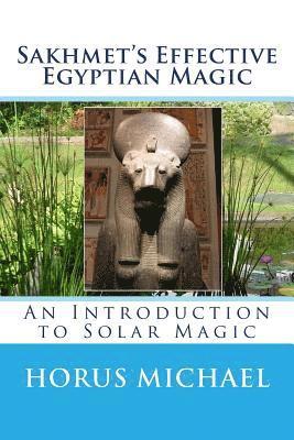 bokomslag Sakhmet's Effective Egyptian Magic: An Introduction to Solar Magic