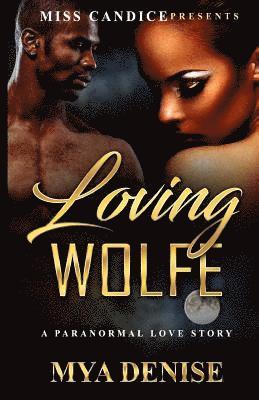 bokomslag Loving Wolfe: A Paranormal Love Story