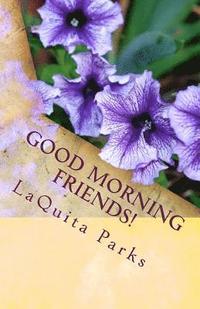 bokomslag Good Morning Friends!: A Book of Inspiration for Your Day