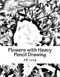bokomslag Flowers with Heavy Pencil Drawing: A Color me Caln Custom Coloring Book