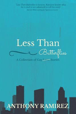 Less Than Butterflies: A Collection of Gay Love Stories 1