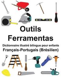 bokomslag Français-Portugais (Brésilien) Outils/Ferramentas Dictionnaire illustré bilingue pour enfants