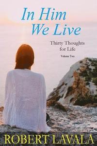 bokomslag In Him We Live: Thirty Thoughts for Life