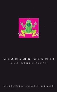 bokomslag Grandma Grunt!