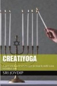 bokomslag Creatiyoga: Be in touch with your creative soul to transform your life