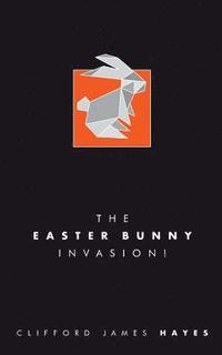 bokomslag Easter Bunny Invasion!