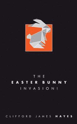 bokomslag Easter Bunny Invasion!