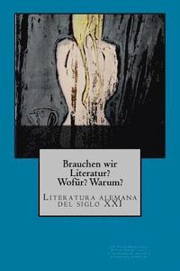 bokomslag Brauchen wir Literatur?: Literatura alemana del siglo XXI