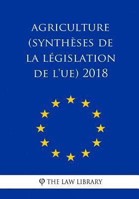 bokomslag Agriculture (Synthèses de la législation de l'UE) 2018