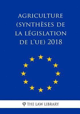 Agriculture (Synthèses de la législation de l'UE) 2018 1