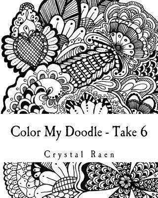 Color My Doodle - Take 6: Adult Coloring Book 1